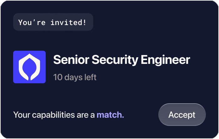 Example invitation: Senior Security Engineer. Your capabilities are a match. Accept.